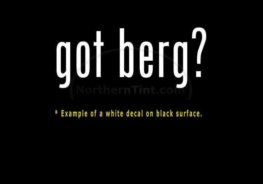 got berg? Funny wall art truck car decal sticker  